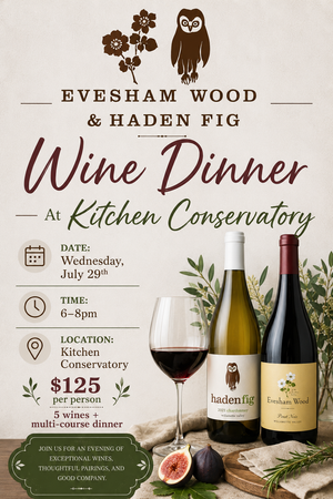 Evesham Wood + Haden Fig Wine Dinner at Kitchen Conservatory