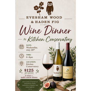 Evesham Wood + Haden Fig Wine Dinner at Kitchen Conservatory