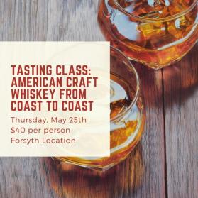 5/25 American Craft Whiskey Coast to Coast @ Forsyth - Tasting Class (750ml) (750ml)