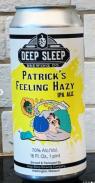 Deep Sleep Brewing - Patrick's Feeling Hazy IPA 0 (16)